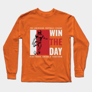 The American Football League Win The Day, Play Hard, Smart & Together Long Sleeve T-Shirt